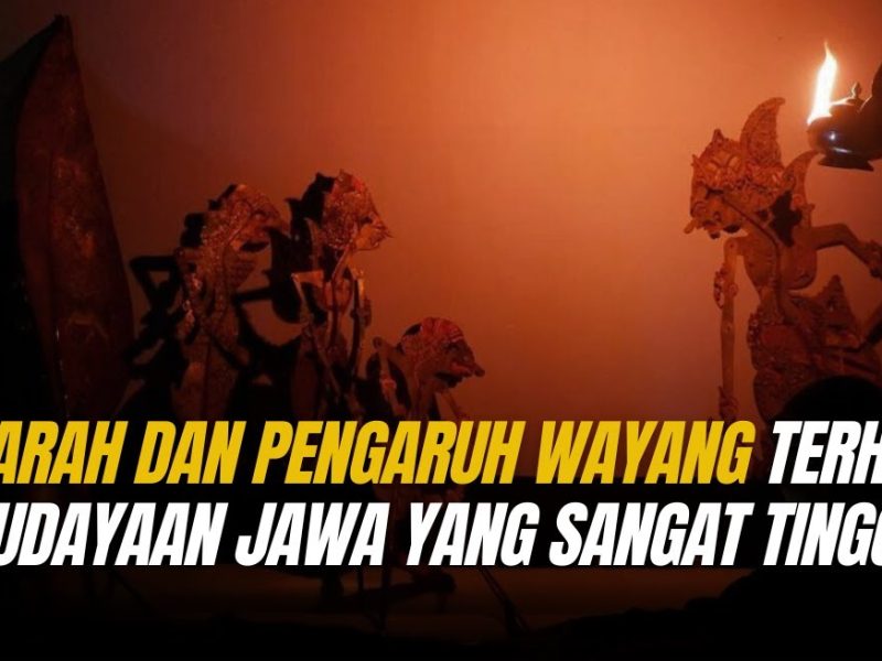 Sejarah Seni Wayang: Dari Istana Sampai Ke Panggung Dunia