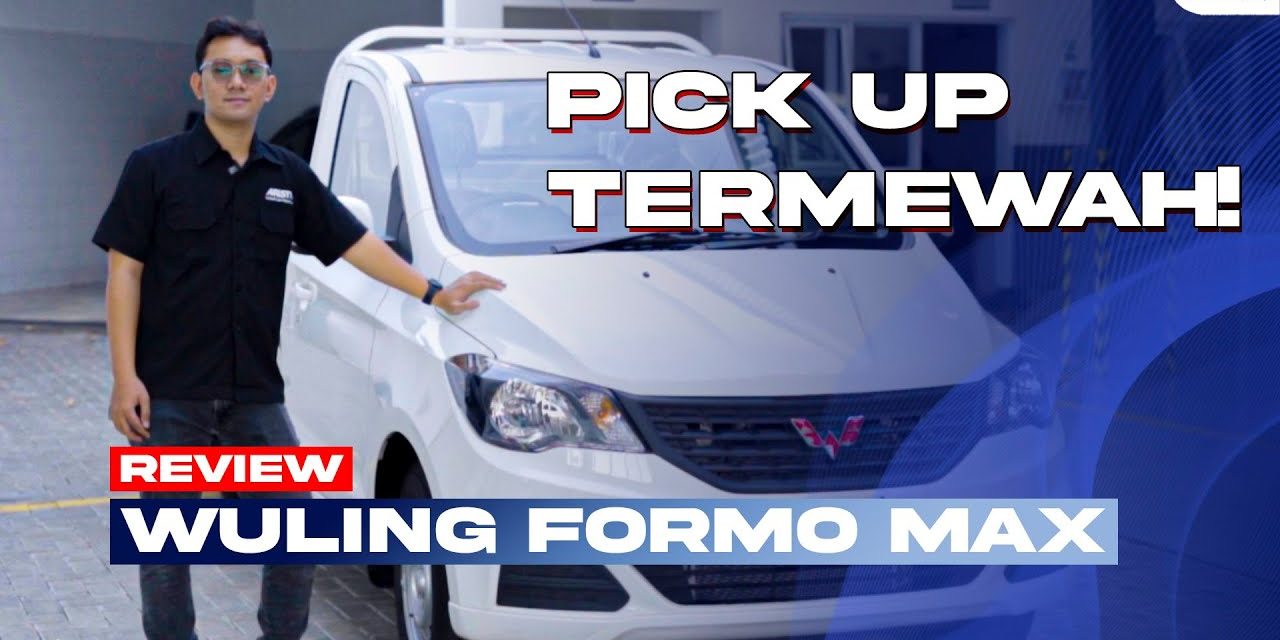 Review Wuling Formo Max: Keunggulannya Untuk Bisnis Harian