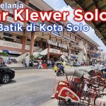 Pasar Klewer Surga Batik Dan Kerajinan Tradisional Di Solo
