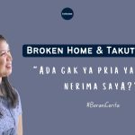 Bangkit Dari Broken Home: Proses Menerima Dan Menyembuhkan